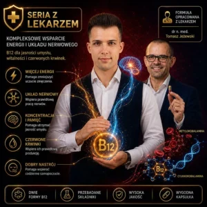 Podwójny Kompleks B12 dla Energii i Układu Nerwowego: Formuła dr n. med. Tomasza Jeżewskiego - Kardiologa