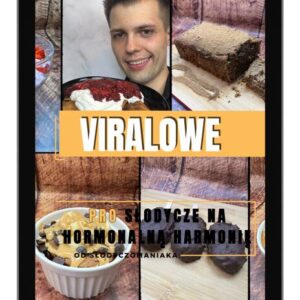 Viralowe PRO słodycze na hormonalną harmonię - od słodyczomaniaka